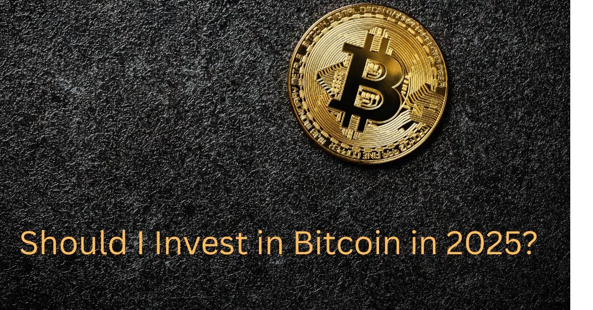 Should I Invest in Bitcoin in 2025? Building Wealth with Long-Term Strategies