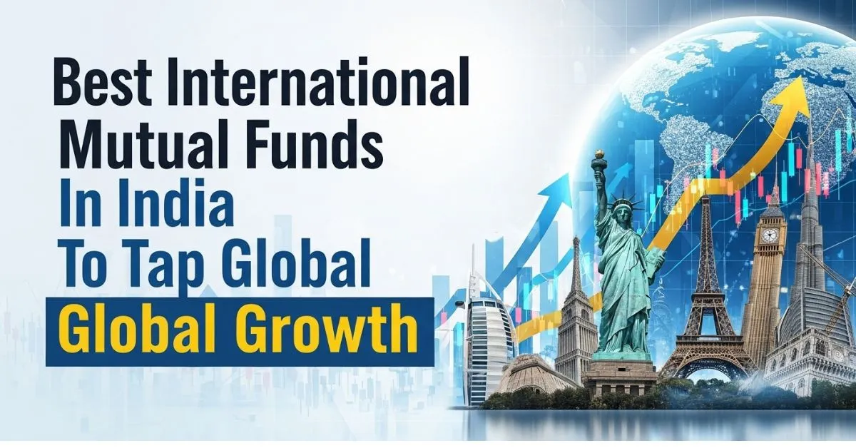 Best International Mutual Funds in India to Tap Global Growth
